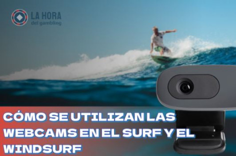 Cómo se utilizan las webcams en el surf y el windsurf